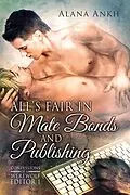 E-Book (epub) All's Fair in Mate Bonds and Publishing von Alana Ankh