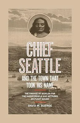 E-Book (epub) Chief Seattle and the Town That Took His Name von David M. Buerge