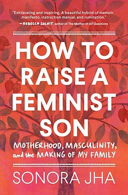 Couverture cartonnée How to Raise a Feminist Son de Sonora Jha, Ijeoma Oluo