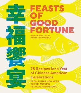 E-Book (epub) Feasts of Good Fortune von Hsiao-Ching Chou, Meilee Chou Riddle