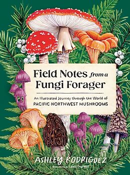 Livre Relié Field Notes from a Fungi Forager de Ashley Rodriguez, Libby England