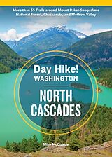 Couverture cartonnée Day Hike Washington: North Cascades, 5th Edition de Mike McQuaide