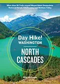 E-Book (epub) Day Hike Washington: North Cascades, 5th Edition von Mike Mcquaide
