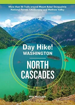 E-Book (epub) Day Hike Washington: North Cascades, 5th Edition von Mike Mcquaide