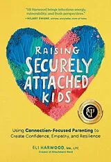 Kartonierter Einband Raising Securely Attached Kids von Eli Harwood
