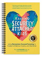 Reliure en spirale Raising Securely Attached Kids de Eli Harwood