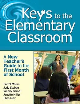 E-Book (epub) Keys to the Elementary Classroom von Carrol Moran, Judy Stobbe, Wendy Baron