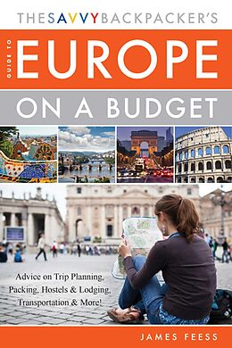 E-Book (epub) The Savvy Backpacker's Guide to Europe on a Budget von James Feess