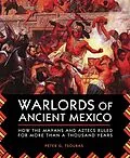 E-Book (epub) Warlords of Ancient Mexico von Peter G. Tsouras