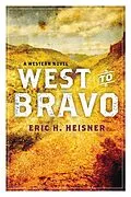E-Book (epub) West to Bravo von Eric H. Heisner