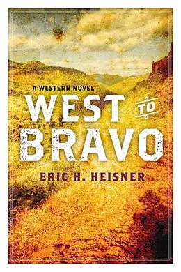 E-Book (epub) West to Bravo von Eric H. Heisner