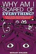 E-Book (epub) Why Am I Scared of Everything? von Bethany Straker