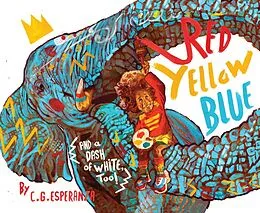 E-Book (epub) Red, Yellow, Blue (and a Dash of White, Too!) von Unknown