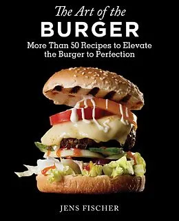 E-Book (epub) The Art of the Burger von Jens Fischer