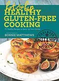E-Book (epub) Hot and Hip Healthy Gluten-Free Cooking von Bonnie Matthews