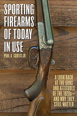 E-Book (epub) Sporting Firearms of Today in Use von Paul A Curtis