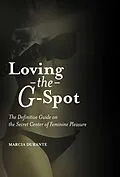 E-Book (epub) Loving the G-Spot von Marcia Durante