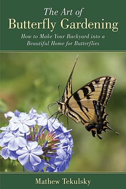E-Book (epub) The Art of Butterfly Gardening von Mathew Tekulsky