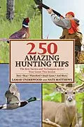 E-Book (epub) 250 Amazing Hunting Tips von Lamar Underwood, Nate Matthews