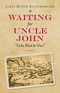 E-Book (epub) Waiting for Uncle John von James Oliver Goldsborough