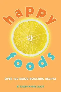 E-Book (epub) Happy Foods von Karen Wang Diggs