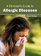 Fester Einband A Clinician's Guide to Allergic Diseases von 