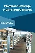 Fester Einband Information Exchange in 21st Century Libraries von 