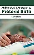Fester Einband An Integrated Approach to Preterm Birth von 