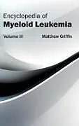 Fester Einband Encyclopedia of Myeloid Leukemia von 