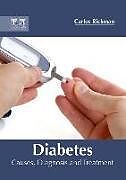 Livre Relié Diabetes: Causes, Diagnosis and Treatment de 