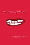 Couverture cartonnée Whosoever Whole de Elizabeth Scanlon