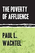 E-Book (epub) The Poverty of Affluence von Paul Wachtel