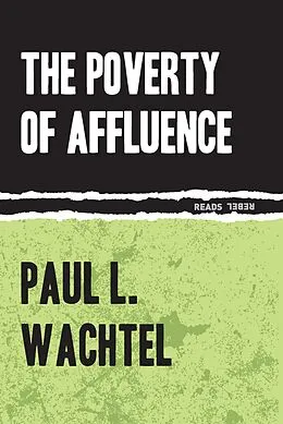 E-Book (epub) The Poverty of Affluence von Paul Wachtel