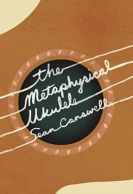 E-Book (epub) The Metaphysical Ukulele von Sean Carswell