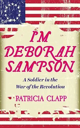 E-Book (epub) I'm Deborah Sampson von Patricia Clapp