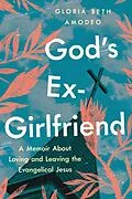 E-Book (epub) God's Ex-Girlfriend von Gloria Beth Amodeo