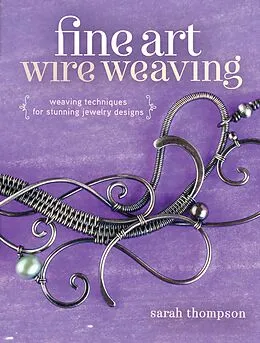 E-Book (epub) Fine Art Wire Weaving von Sarah Thompson
