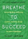 E-Book (epub) Breathe to Succeed von Sandy Abrams