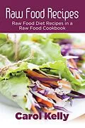 E-Book (epub) Raw Food Recipes von Carol Kelly, Robinson Anna