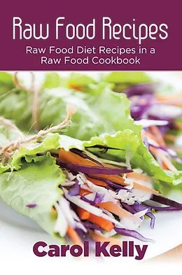 E-Book (epub) Raw Food Recipes von Carol Kelly, Robinson Anna