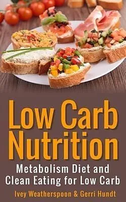 E-Book (epub) Low Carb Nutrition von Ivey Weatherspoon, Hundt Gerri