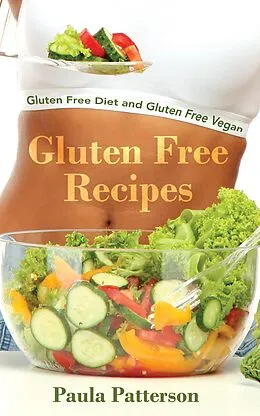 E-Book (epub) Gluten Free Recipes von Paula Patterson, Moore Jacqueline