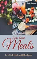 E-Book (pdf) Low Carb Meals von Julia Barnes, Scott Tina