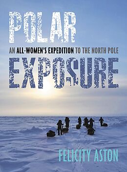 eBook (epub) Polar Exposure de Felicity Aston