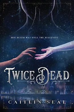 E-Book (epub) Twice Dead von Caitlin Seal