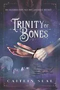 E-Book (epub) Trinity of Bones von Caitlin Seal