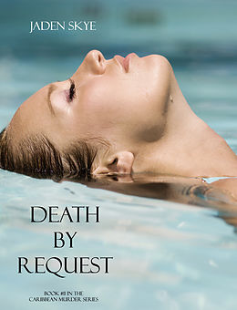 eBook (epub) Death by Request (Book #11 in the Caribbean Murder series) de Jaden Skye