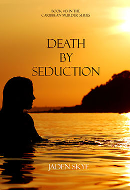 eBook (epub) Death by Seduction (Book #13 in the Caribbean Murder series) de Jaden Skye