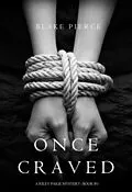 E-Book (epub) Once Craved (a Riley Paige Mystery--Book #3) von Blake Pierce