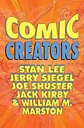 E-Book (pdf) Orbit: Comic Creators: Stan Lee, Jerry Siegel, Joe Shuster, Jack Kirby & William M. Marston von Jon Judy